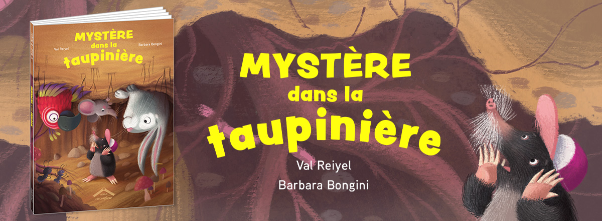Mystère dans la taupinière de Val Reiyel et Barbara Bongini